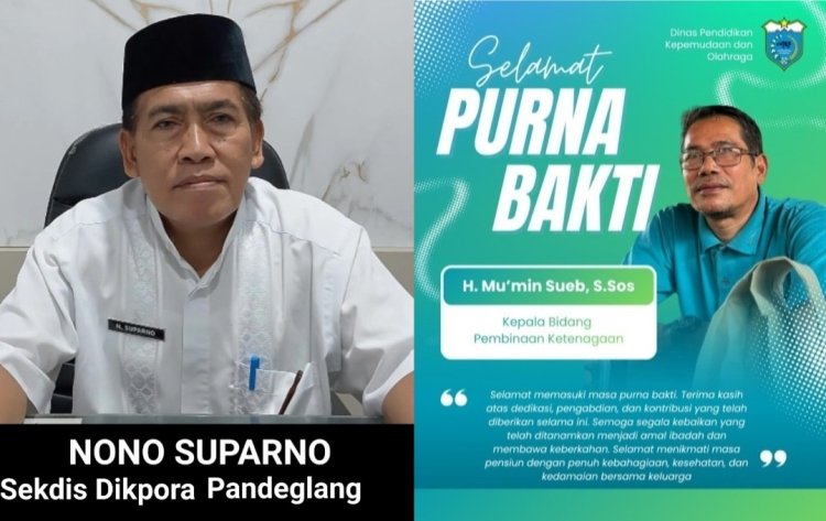Selamat Purna Bakti Kepada H. Mu'min Sueb, Kabid Pembinaan Ketenagaan Disdikpora Pandeglang, Nono Suparno Sekdis