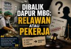 Dibalik Relawan MBG: Relawan Atau Pekerja